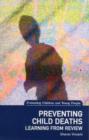 Preventing Child Deaths : Learning from Review - Book