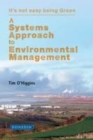A Systems Approach to Environmental Management : It's Not Easy Being Green - Book