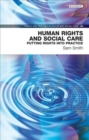 Human Rights and Social Care : Putting Rights into Practice - Book