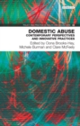 Domestic Abuse : Contemporary perspectives and innovative practices - eBook