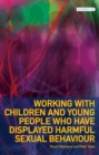 Working with Children and Young People who have displayed Harmful Sexual Behaviour - eBook