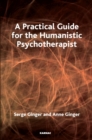 A Practical Guide for the Humanistic Psychotherapist - Book