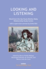 Looking and Listening : Work from the Sao Paulo Mother-Baby Relationship Study Centre with a Supervision Seminar by Esther Bick - Book