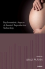Psychoanalytic Aspects of Assisted Reproductive Technology - Book