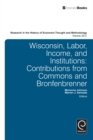 Wisconsin, Labor, Income, and Institutions : Contributions from Commons and Bronfenbrenner - Book
