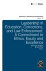 Leadership in Education, Corrections and Law Enforcement : A Commitment to Ethics, Equity and Excellence - Book