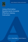Using Informative Assessments towards Effective Literacy Instruction - Book