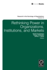 Rethinking Power in Organizations, Institutions, and Markets - Book