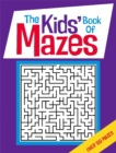 The Kids' Book Of Mazes - Book