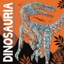 Dinosauria : Dinosaurs to Colour and Facts to Discover - Book