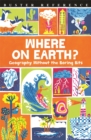Where On Earth? : Geography Without the Boring Bits - Book