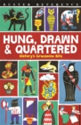 Hung, Drawn and Quartered : History's Gruesome Bits - Book