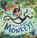 Slow Down, Monkey! - Book