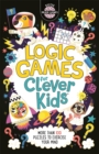Logic Games for Clever Kids® : More Than 100 Puzzles to Exercise Your Mind - Book