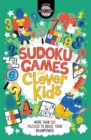 Sudoku Games for Clever Kids® : More than 160 puzzles to boost your brain power - Book