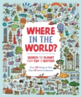 Where in the World? : Search the Planet from Top to Bottom - Book
