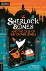 Sherlock Bones and the Case of the Crown Jewels : A Puzzle Quest - Book