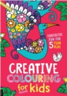 Creative Colouring for Kids : Fantastic Fun for 5 Year Olds - Book