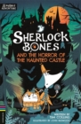 Sherlock Bones and the Horror of the Haunted Castle : A Puzzle Quest - Book