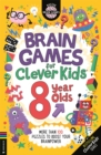 Brain Games for Clever Kids® 8 Year Olds : More than 100 puzzles to boost your brainpower - Book