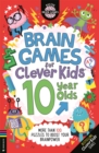 Brain Games for Clever Kids® 10 Year Olds : More than 100 puzzles to boost your brainpower - Book