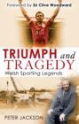 Triumph and Tragedy : Welsh Sporting Legends - eBook