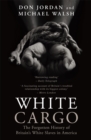 White Cargo : The Forgotten History of Britain's White Slaves in America - eBook