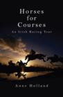 Horses for Courses : An Irish Racing Year - eBook