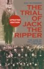The Trial of Jack the Ripper : The Case of William Bury (1859-89) - eBook