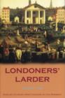 Londoners' Larder : English Cuisine from Chaucer to the Present - eBook