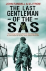 The Last Gentleman of the SAS : A Moving Testimony from the First Allied Officer to Enter Belsen at the End of the Second World War - Book
