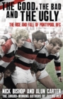The Good, the Bad and the Ugly : The Rise and Fall of Pontypool RFC - Book