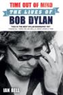 Time Out of Mind : The Lives of Bob Dylan - eBook