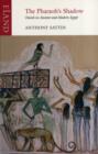 The Pharaoh's Shadow : Travels in Ancient and Modern Egypt - Book