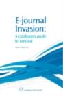 E-Journal Invasion : A Cataloguer's Guide to Survival - eBook