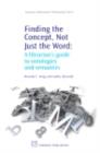 Finding the Concept, Not Just the Word : A Librarian's Guide to Ontologies and Semantics - eBook