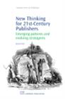 New Thinking for 21st Century Publishers : Emerging Patterns and Evolving Stratagems - eBook