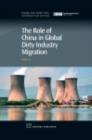 The Role of China in Global Dirty Industry Migration - eBook