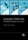 Geographic Health Data : Fundamental Techniques for Analysis - eBook
