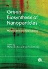 Green Biosynthesis of Nanoparticles : Mechanisms and Applications - Book