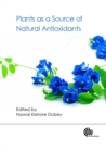 Plants as a Source of Natural Antioxidants - eBook