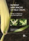 Nutrient Deficiencies of Field Crops : Guide to Diagnosis and Management - eBook