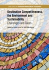 Destination Competitiveness, the Environment and Sustainability : Challenges and Cases - Book