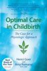 Optimal Care in Childbirth : The Case for a Physiologic Approach - Book