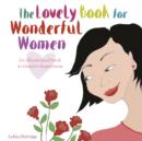 The Lovely Book for Wonderful Women : An Illustrated Book to Inspire Happiness - Book