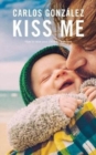 Kiss Me : How to Raise your Children with Love - Book