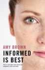 Informed is Best : How to spot fake news about your pregnancy, birth and baby - Book
