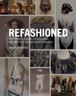 ReFashioned : Cutting-Edge Clothing from Upcycled Materials - Book