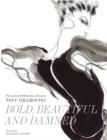 Bold, Beautiful and Damned : The World of 1980s Fashion Illustrator Tony Viramontes - Book