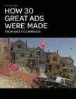 How 30 Great Ads Were Made : From Idea to Campaign - eBook